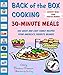 Back of the Box Cooking: 30-Minute Meals: 500 Quick and Easy Family Recipes from America's Favorite Brands