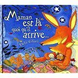 Maman est l� quoi qu'il arrive...par Debi Gliori