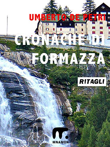 Cronache di Formazza (Italian Edition)