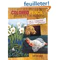 Colored Pencil Secrets for Success: How to Critique and Improve Your Paintings