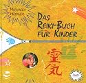 Das Reiki Buch f&uuml;r Kinder