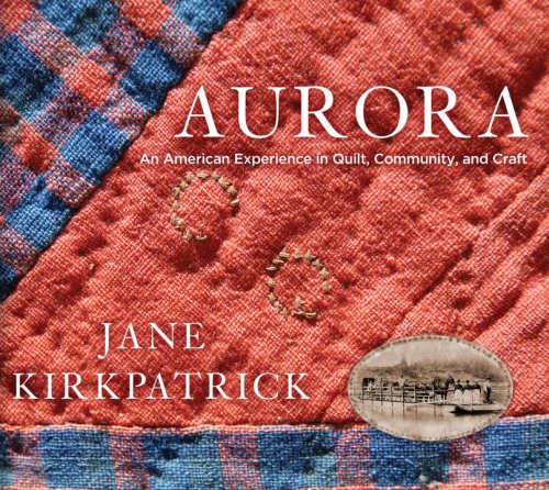 Aurora: An American Experience in Quilt, Community, and Craft
