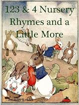 123 & 4 Some Nursery Rhymes and A Little More-From Free Kindle Books Library Click to Download Free Kindle Book -> 123 & 4 Some Nursery Rhymes and A Little More