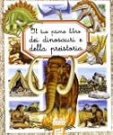 Il tuo primo libro dei dinosauri e de...