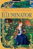 Der Illuminator: Roman - Brenda Vantrease