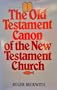 The Old Testament Canon of the New Testament Church and Its Background in Early Judaism