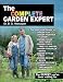 The Complete Garden Expert: The Expert you've been waiting for - All the gardening Experts condensed and updated into one enlarged volume