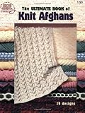 The Ultimate Book of Knit Afghans