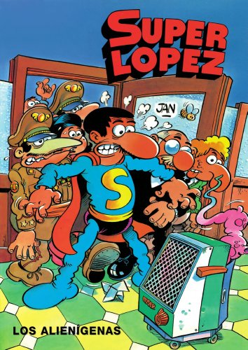 Superlópez. Los alienígenas (Spanish Edition)