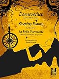 Dornröschen Sleeping Beauty La Bella Durmiente (10 Grimmsche Märchen in Deutsch - Englisch - Spanisch) (German Edition)