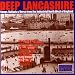 Deep Lancashire: Songs, Ballads and Verse from the Industrial North West of England