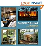 Shedworking: The Alternative Workplace Revolution