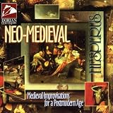Neo-Medieval: Medieval Improvisations for a Postmodern Age