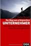 Der Weg zum erfolgreichen Unternehmer: Wie Sie und Ihr Unternehmen neue Dynamik gewinnen