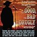 The Good, The Bad and the Drugly