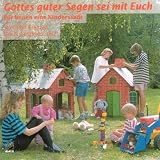 Gottes guter Segen sei mit Euch: Wie bauen eine Kinderstadt - Rolf Krenzer, Siegfried Fietz