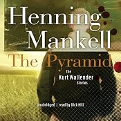 The Pyramid and Four Other Kurt Wallander Mysteries | Henning Mankell