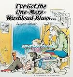 I've Got the One-More-Washload Blues : A For Better or for Worse Book