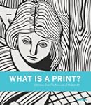 What Is a Print?: Selections from the...