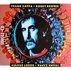 Bobby Brown I Have Been In You Dancing Fool - 3 track EP by  Frank Zappa 