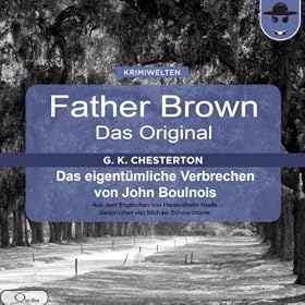 Das eigent�mliche Verbrechen von John Boulnois (Father Brown - Das Original 23)