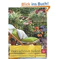 Mein sch�ner Balkon: Gestalten � Bepflanzen � Pflegen