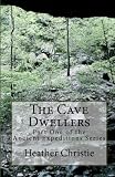The Cave Dwellers: Part One of the Ancient Expeditions Series (Volume 1)