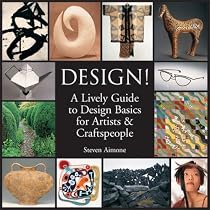 Design!: A Lively Guide to Design Basics for Artists & Craftspeople