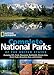 National Geographic Complete National Parks of the United States: 400+ Parks, Monuments, Battlefields, Historic Sites, Scenic Trails, Recreation Areas, and Seashores