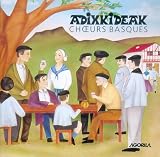 Revue Adixkideak  / Adixkideak : Choeurs Basques