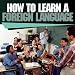 How to Learn a Foreign Language in Just Minutes Per Day