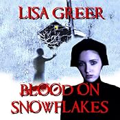Blood on Snowflakes: The Hutterites, Book 2 | [Lisa Greer]