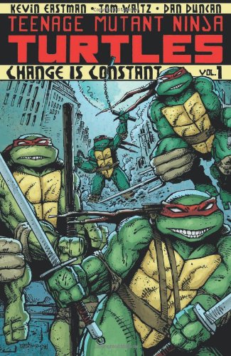  Teenage Mutant Ninja Turtles Volume 1: Change is Constant (Teenage Mutant Ninja Turtles Graphic Novels)