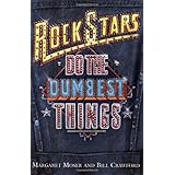 Rock Stars Do Dumbest Things