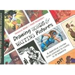 Drawing Words and Writing Pictures: Making Comics: Manga, Graphic Novels, and Beyond