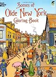 Scenes of Olde New York Coloring Book (Dover History Coloring Book)