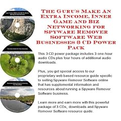 The Guru's Make An Extra Income, Inner Game and Biz Networking for Spyware Remover Software Web Businesses 3 CD Power Pack