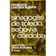 Sinagogas de Toledo, Segovia y Córdoba by Francisco Cantera Burgos