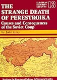 The strange death of Perestroĭka : causes and consequences of the Soviet coup