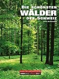 Produkt-Bild: Die sch&ouml;nsten W&auml;lder der Schweiz