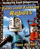 Film and Fiction Robots (Robots and Robotics)