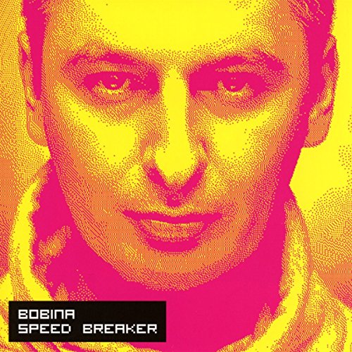 Bobina - Speed Breaker - Zortam Music