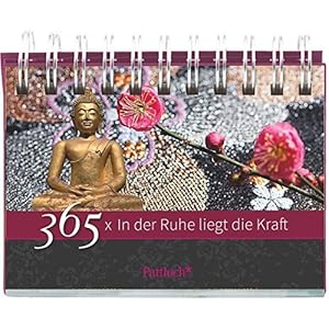 365 x In der Ruhe liegt die Kraft