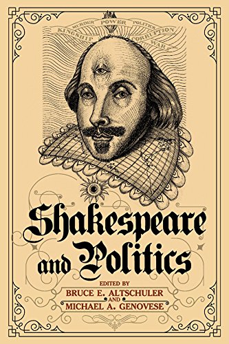 Shakespeare and Politics: What a Sixteenth-Century Playwright Can Tell Us about Twenty-First-Century Politics