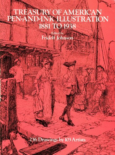Treasury of American Pen-And-Ink Illustration, 1881-1938: 236 Drawings by 103 Artists