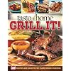 Taste of Home: Grill It!: 343 Recipes and Secrets for Flame-Broiled Success