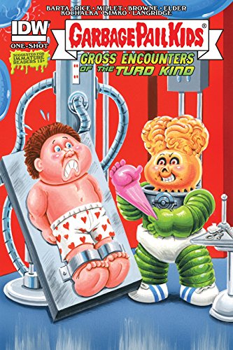 Garbage Pail Kids #4: Gross Encounters of the Turd Kind (Garbage Pail Kids: Comic Book Puke-tacular)