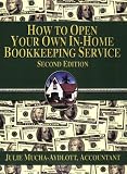 How to Open your own In-Home Bookkeeping Service 2nd Edition