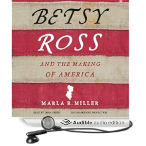 Betsy Ross and the Making of America - Marla R. Miller 