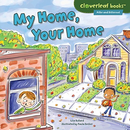 My Home, Your Home (Cloverleaf Books TM - Alike and Different)
